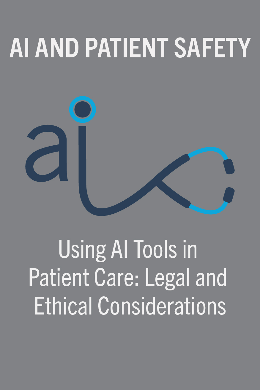 AI and Patient Safety Series - Using AI Tools in Patient Care: Legal and Ethical Considerations - Activity ID 4323 Banner